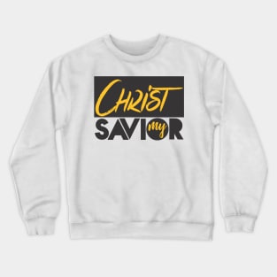 Christ my savior Crewneck Sweatshirt